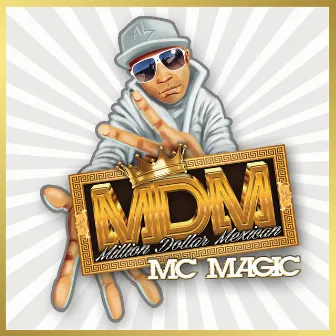 Million Dollar Mexican by MC Magic