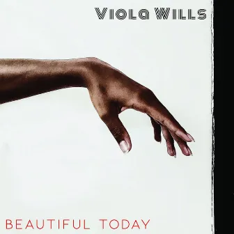 Beautiful Today by Viola Wills