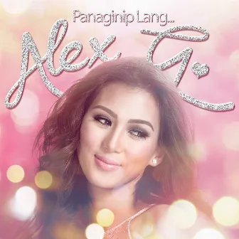 Panaginip Lang by Alex Gonzaga