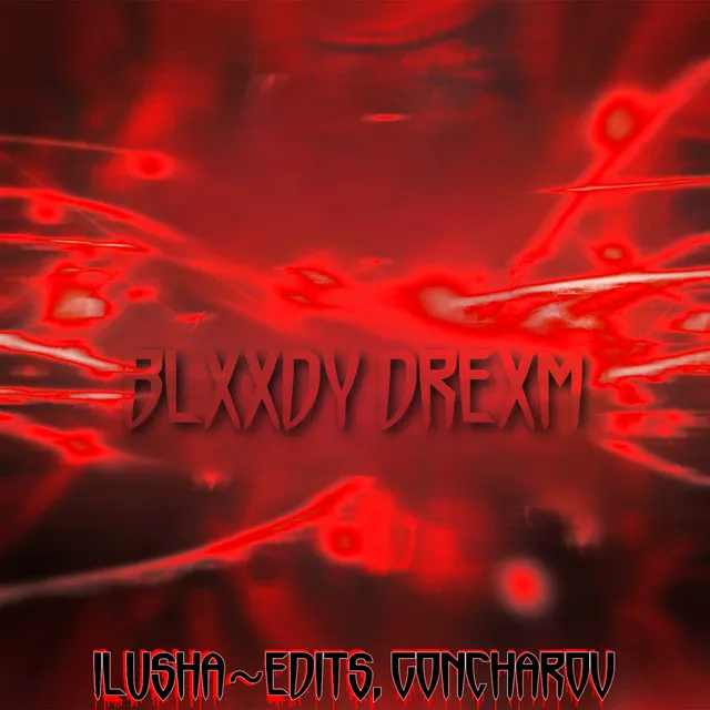 BLXXDY DREXM