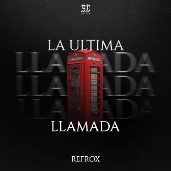 La Ultima Llamada by Refrox