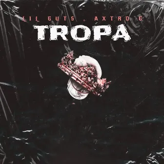 Tropa by Lil Guts