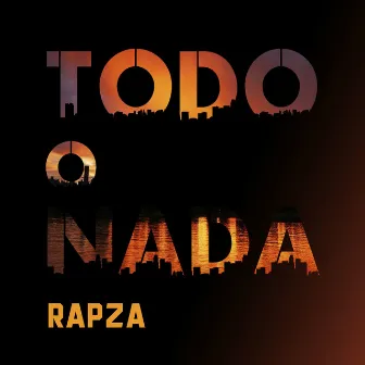 Todo o Nada by Rapza