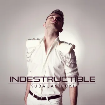 INDESTRUCTIBLE by Kuba Jasiecki