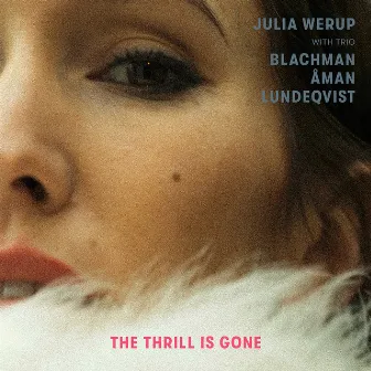 The Thrill is Gone by Julia Werup