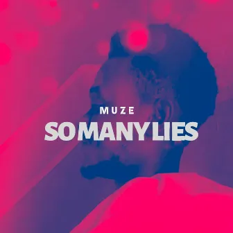 So Many Lies by Muze