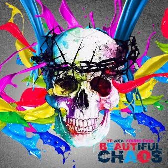 Beautiful Chaos by YP Aka Young Paul