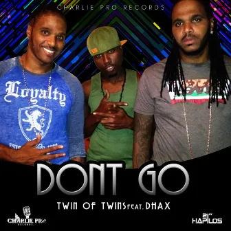 Don't Go (feat. Dhax) - Single by Twin Of Twins