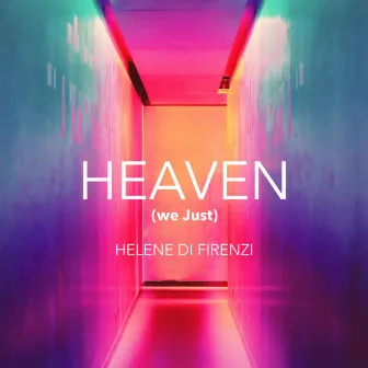 Heaven (we Just) by Helene Di Firenzi