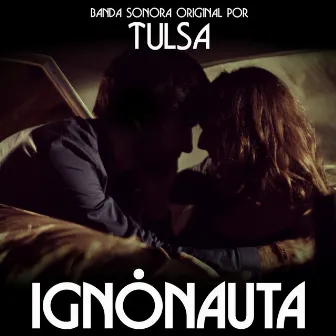 Ignonauta (Banda Sonora Original) by Tulsa