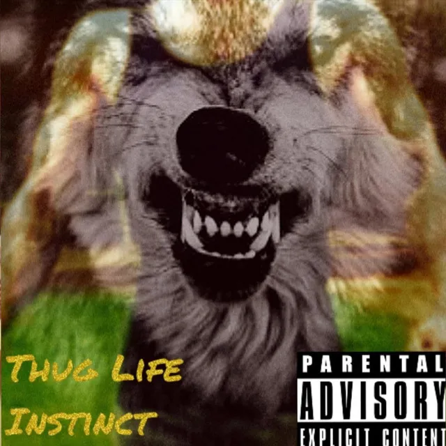 Thug Life Instinct