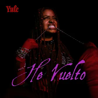 He Vuelto by La Yule