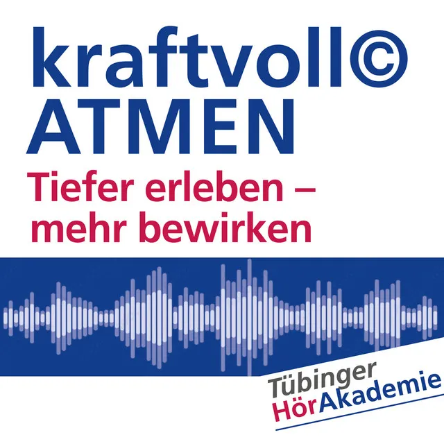 Wie kraftvolles Atmen Ihre Lebenskraft erneuert.3 & Wie Sie mitten im Alltag Ihre Atmung umstellen.1 - kraftvoll© ATMEN