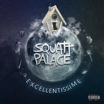 Excellentissime by Squatt Palace