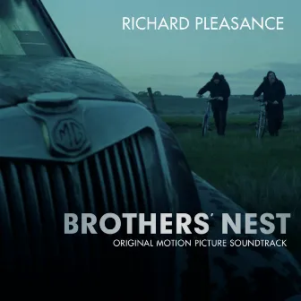 Brothers' Nest (Original Motion Picture Soundtrack) by Richard Pleasance