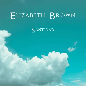 Santidad by Elizabeth Brown