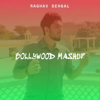 Bollywood Mashup by Raghav Sehgal