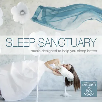 Sleep Sanctuary: Music Designed to Help You Sleep Better by Relaxation Specialists