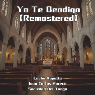 Yo Te Bendigo (Remastered) by Juan Carlos Mareco