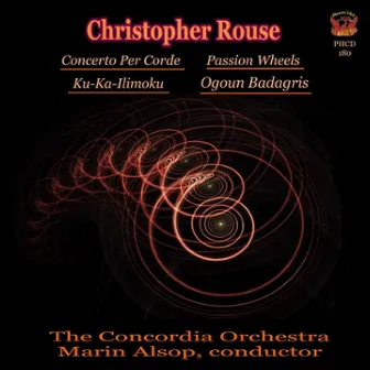 Rouse: Ku-Ka-Ilimoku, Concerto per corde, Rotae Passionis & Ogoun Badagris by Concordia