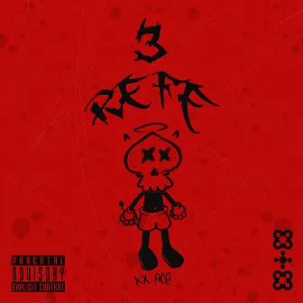 3 REFE by Yxxng Ace