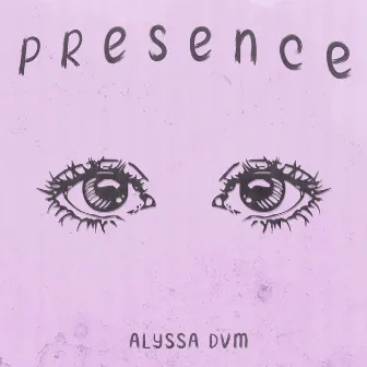 Presence by Alyssa DVM