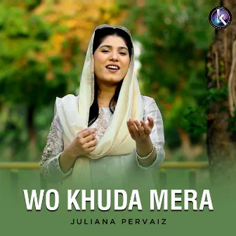 Woh Khuda Mera (Zaboor 23) by Juliana Pervaiz