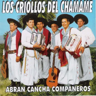 Abran Cancha Compañeros by Los Criollos del Chamamé