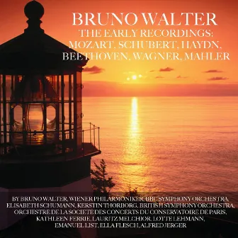 Bruno Walter The Early Recordings: Mozart, Schubert, Haydn, Beethoven, Wagner, Mahker by The British Symphony Orchestra