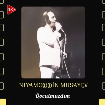 Qocalmazdım by Niyaməddin Musayev