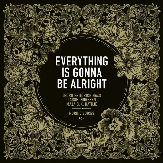 Everything Is Gonna Be Alright by Nordic Voices