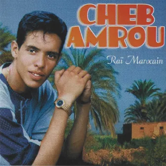 Raï marocain by Cheb Amrou