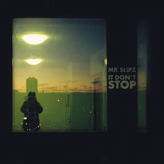 It Don't Stop by Mr Slipz