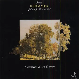 Krommer, F.: Partitas - Opp. 57, 69, 76 by Amphion Wind Octet