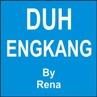 Duh Engkang by RENA