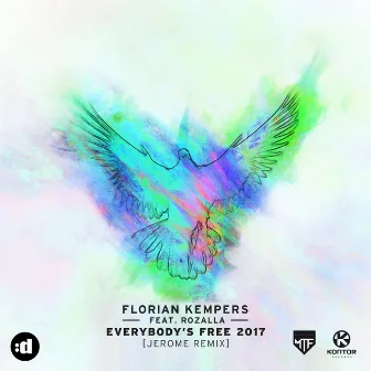 Everybody's Free 2017 (feat. Rozalla) [Jerome Remix] by Florian Kempers