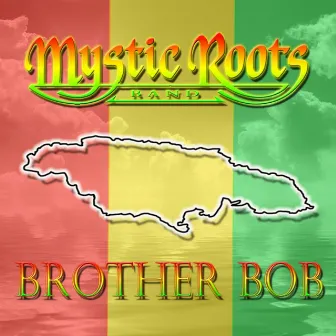 Brother Bob - Single by Mystic Roots Band