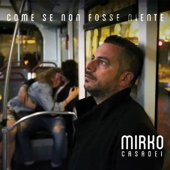 Come se non fosse niente by Mirko Casadei