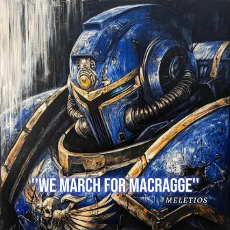 Warhammer 40.000: ''We March For Macragge'' by Meletios