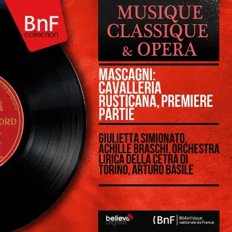 Mascagni: Cavalleria rusticana, première partie (Mono Version) by Achille Braschi