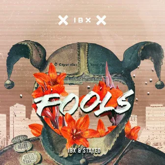 Fools by IBX