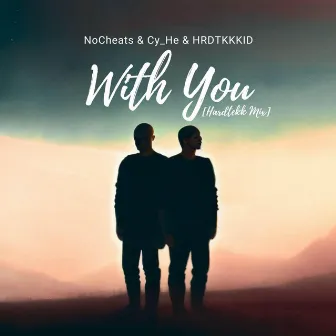 With You (Hardtekk Edit) by NoCheats