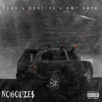 Nobodie$ by OMT Nate