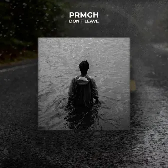 Don't Leave by PRMGH