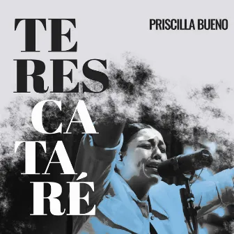 Te Rescataré (En Vivo) by Priscilla Bueno