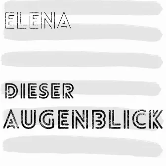 Dieser Augenblick by Elena