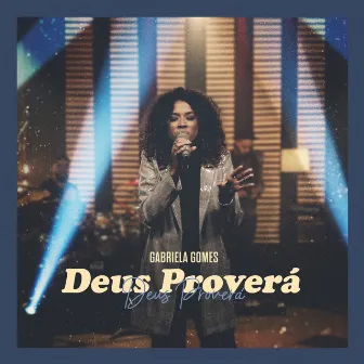 Deus Proverá by Gabriela Gomes