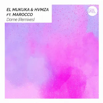 Dame (Remixes) by El Mukuka