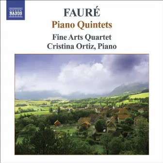 Faure, G.: Piano Quintets by Fine Arts Quartet