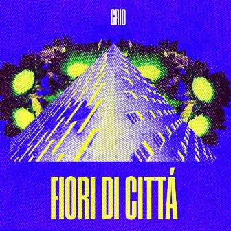 Fiori di città by Grid